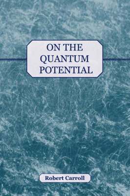 Robert Carroll - On the Quantum Potential, Häftad