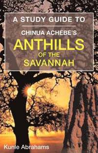 bokomslag A Study Guide to Chinua Achebe's Anthills of the Savannah
