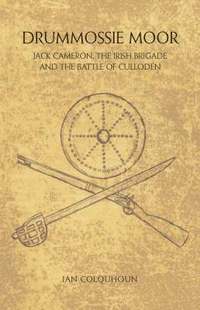 bokomslag Drummossie Moor - Jack Cameron, The Irish Brigade and the Battle of Culloden