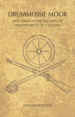 bokomslag Drummossie Moor - Jack Cameron, The Irish Brigade and the Battle of Culloden