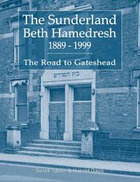 bokomslag The Sunderland Beth Hamedresh 1889 - 1999