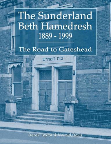 bokomslag The Sunderland Beth Hamedresh 1889 - 1999