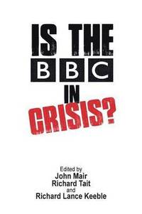 bokomslag Is the BBC in Crisis?