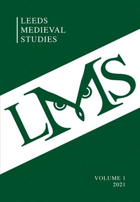 Catherine Batt, Alaric Hall, Alan V Murray - Leeds Medieval Studies Vol.1, Häftad