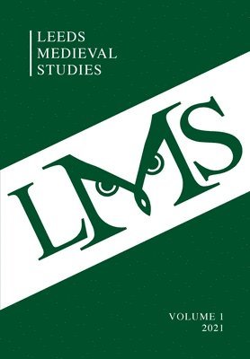 Leeds Medieval Studies Vol.1 1