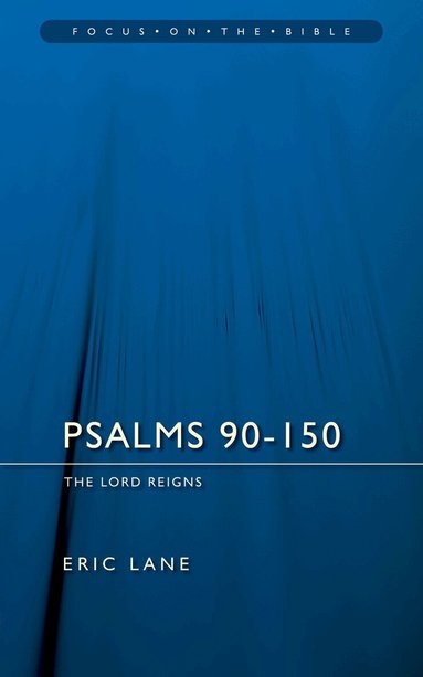 Eric Lane - Psalms 90-150: The Lord Reigns, Häftad