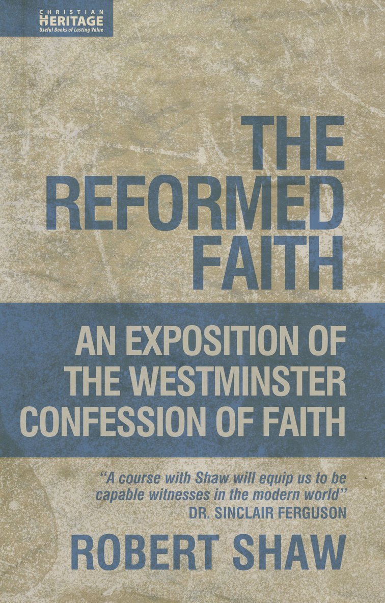 Robert Shaw - Reformed Faith, Inbunden
