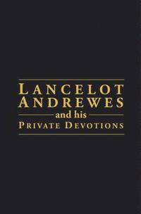 bokomslag Lancelot Andrewes & His Private Devotion