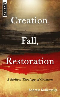 bokomslag Creation, Fall, Restoration