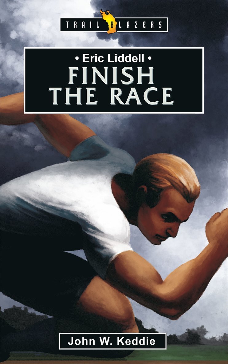 John Keddie, John Keddie John W. Keddie, John Keddie John W Keddie - Eric Liddell: Finish the Race, Häftad