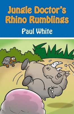 White, P: Jungle Doctor's Rhino Rumblings