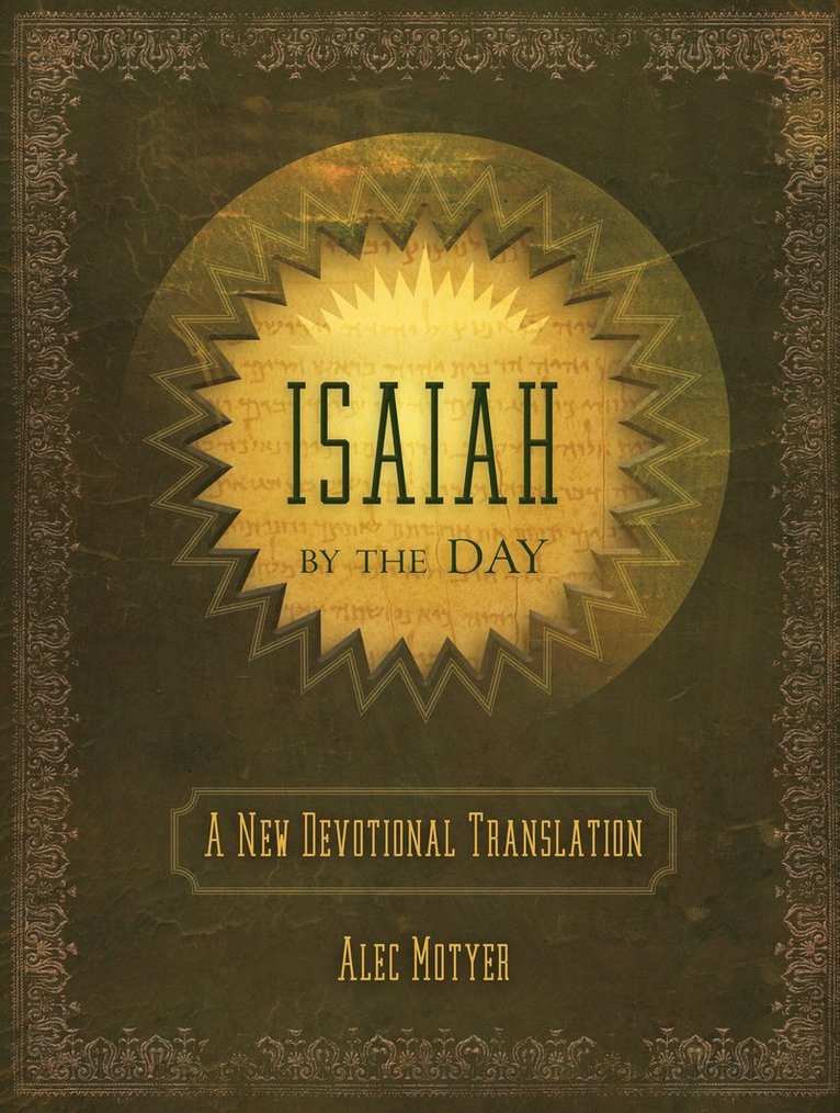 Alec Motyer - Isaiah by the Day, Inbunden
