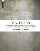 Douglas F. Kelly, Douglas F Kelly - Revelation: A Mentor Expository Commentary, Inbunden