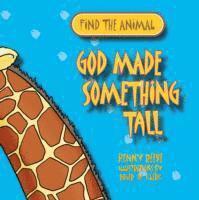 God Made Something Tall 1