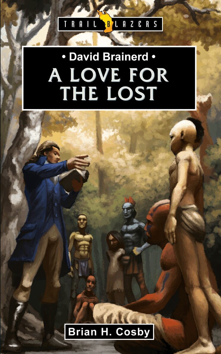 Brian H. Cosby - David Brainerd: A Love for the Lost, Häftad
