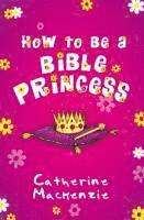 bokomslag How to Be a Bible Princess