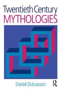 bokomslag Twentieth Century Mythologies