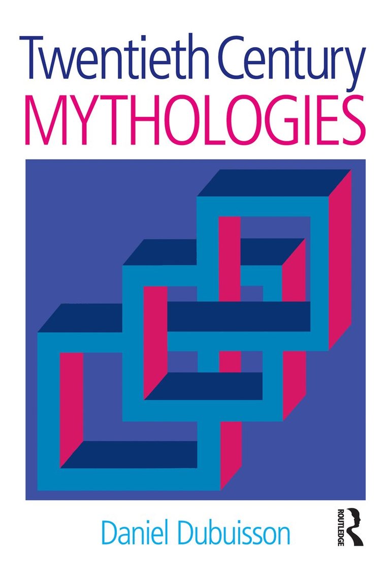 Daniel Dubuisson, Martha Cunningham - Twentieth Century Mythologies, Inbunden