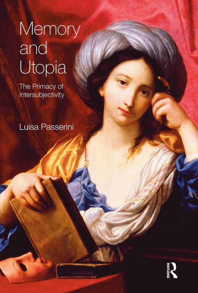 Luisa Passerini - Memory and Utopia, Inbunden