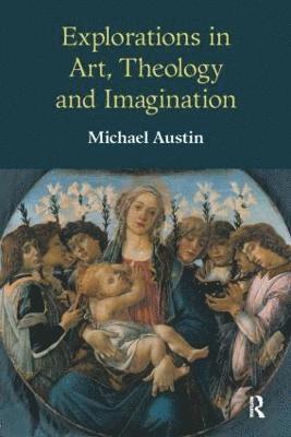 bokomslag Explorations in Art, Theology and Imagination
