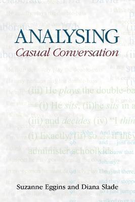 Suzanne Eggins, Diana Slade - Analysing Casual Conversation, Häftad