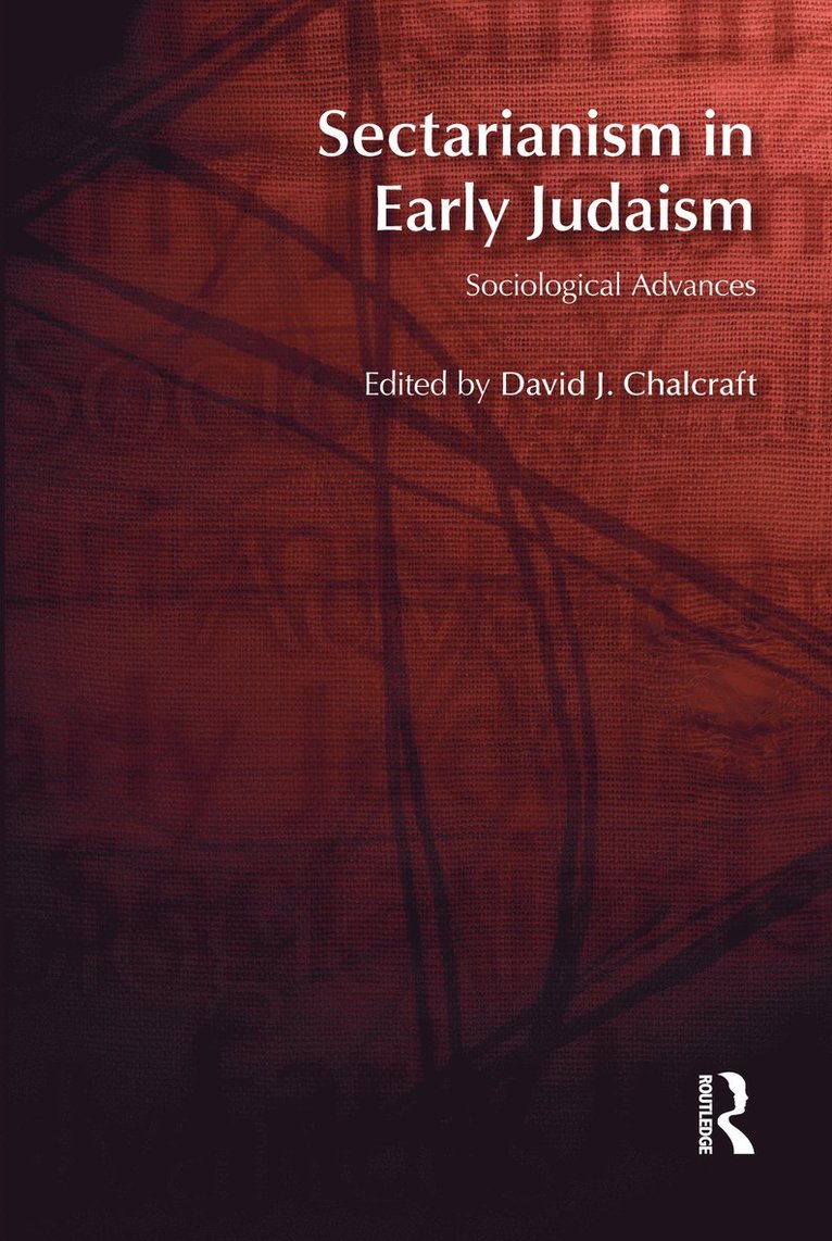 David J. Chalcraft, David J Chalcraft - Sectarianism in Early Judaism, Inbunden