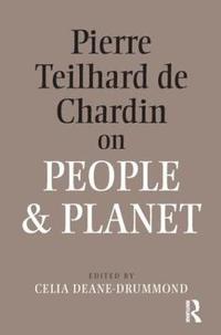 bokomslag Pierre Teilhard De Chardin on People and Planet