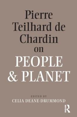 Celia Deane-Drummond - Pierre Teilhard De Chardin on People and Planet, Häftad