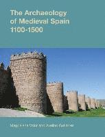 bokomslag The Archaeology of Medieval Spain, 1100-1500