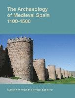 Magdalena Valor, Avelino Gutierrez - Archaeology of Medieval Spain, 1100-1500, Inbunden