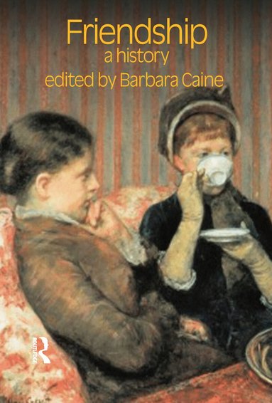 Barbara Caine - Friendship, Inbunden