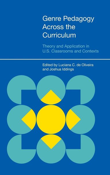 Luciana de Oliveira, Joshua Iddings - Genre Pedagogy Across the Curriculum, Inbunden