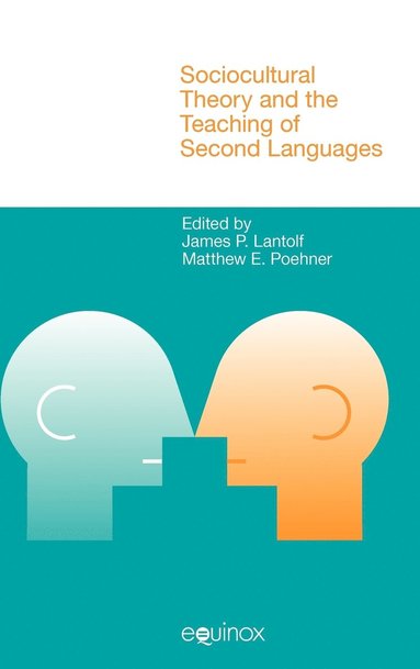 bokomslag Sociocultural Theory and the Teaching of Second Languages