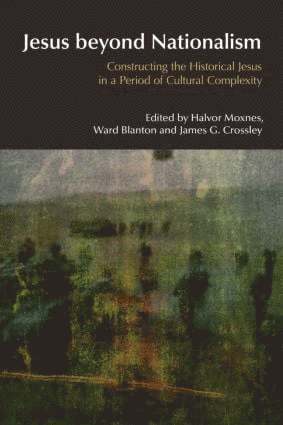 Halvor Moxnes, Ward Blanton, James G. Crossley, James G Crossley - Jesus Beyond Nationalism, Häftad
