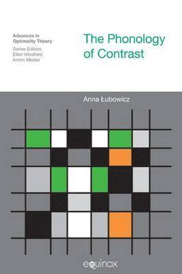 Anna Lubowicz - Phonology of Contrast, Inbunden