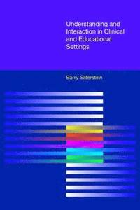bokomslag Understanding and Interaction in Clinical and Educational Settings
