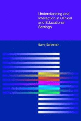 Understanding and Interaction in Clinical and Educational Settings 1