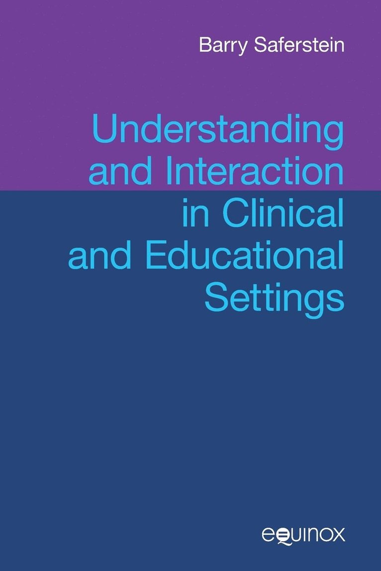 Understanding and Interaction in Clinical and Educational Settings 1