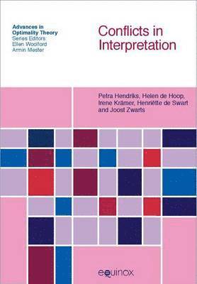 Petra Hendriks, Helen de Hoop, Irene Kramer, Henriette de Swart, Joost Zwarts - Conflicts in Interpretation, Inbunden
