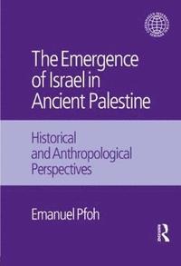 bokomslag The Emergence of Israel in Ancient Palestine