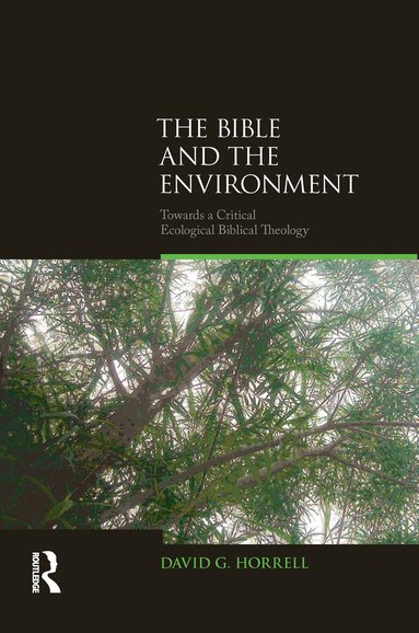 David G. Horrell - Bible and the Environment, Inbunden