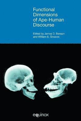 James D. Benson, William S. Greaves - Functional Dimensions of Ape-Human Discourse, Häftad
