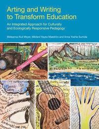bokomslag Arting and Writing to Transform Education