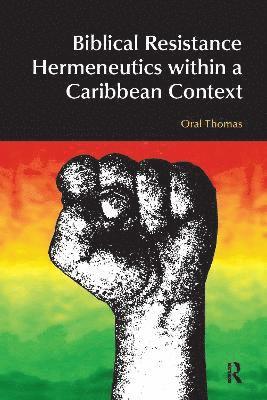 Biblical Resistance Hermeneutics within a Caribbean Context 1