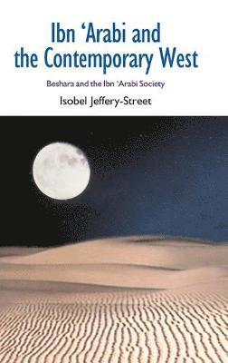 Ibn Arabi and the Contemporary West 1