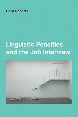 Linguistic Penalties and the Job Interview 1