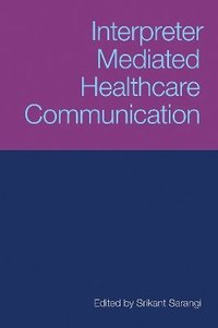 bokomslag Interpreter-Mediated Healthcare Communication