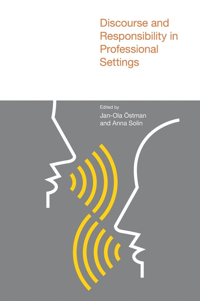 Jan-Ola Östman, Anna Solin - Discourse and Responsibility in Professional Settings, Häftad