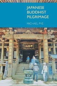 bokomslag Japanese Buddhist Pilgrimage