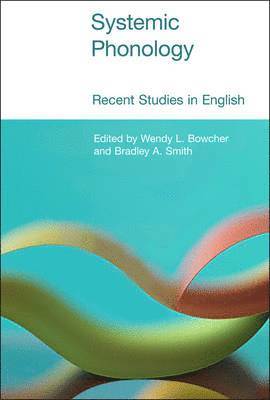 Wendy L. Bowcher, Bradley A. Smith - Systemic Phonology, Häftad